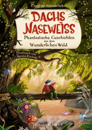 Buchcover von Dachs Naseweiß Phantastische Geschichten aus dem Wunderlichen Wald