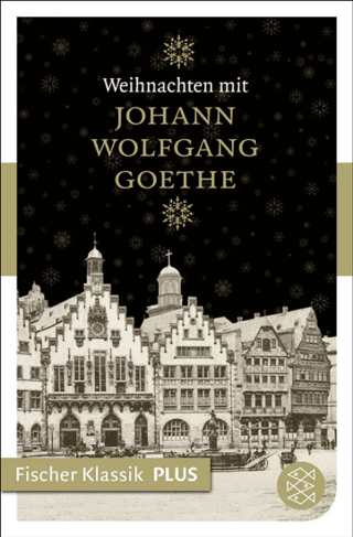 Weihnachten mit Johann Wolfgang Goethe