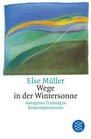 Buchcover von Wege in der Wintersonne: Autogenes Training in Reiseimpressionen