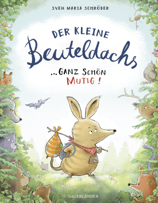 Buchcover von Der kleine Beuteldachs: Ganz schön mutig