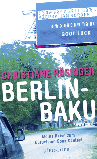 Buchcover von Berlin - Baku: Meine Reise zum Eurovision Song Contest