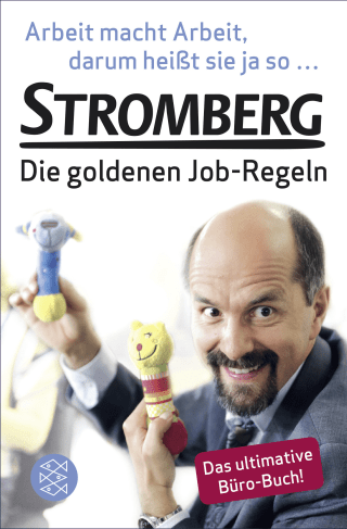 Buchcover von Arbeit macht Arbeit, darum heißt sie ja so ...: Stromberg – Die goldenen Job-Regeln. Das ultimative Büro-Buch!