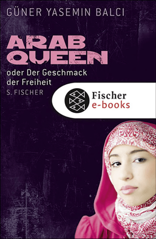 Buchcover von ArabQueen: oder Der Geschmack der Freiheit