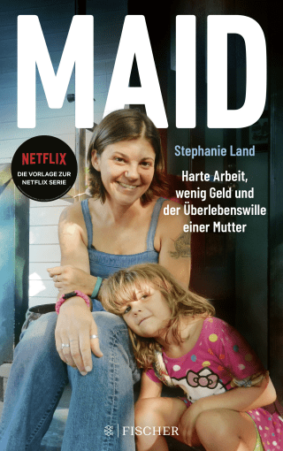 Buchcover von Maid: Harte Arbeit, wenig Geld und der Überlebenswille einer Mutter. Das Buch zur Netflix-Serie
