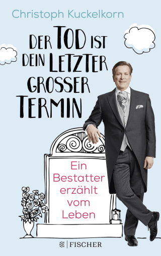 Buchcover von »Der Tod ist dein letzter großer Termin«: Ein Bestatter erzählt vom Leben