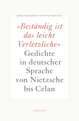 Buchcover von Beständig ist das leicht Verletzliche: Gedichte in deutscher Sprache von Nietzsche bis Celan