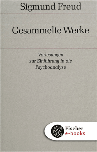 Vorlesungen zur Einführung in die Psychoanalyse