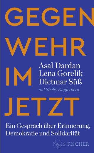 Buchcover von Gegenwehr im Jetzt: Ein Gespräch über Erinnerung, Demokratie und Solidarität
