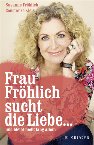 Buchcover von Frau Fröhlich sucht die Liebe ... und bleibt nicht lang allein