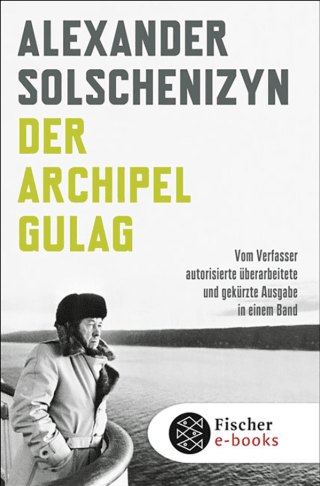 Buchcover von Der Archipel GULAG: Vom Verfasser autorisierte überarbeitete und gekürzte Ausgabe in einem Band
