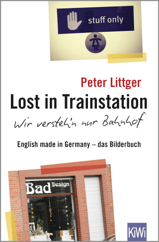 Buchcover von Lost in Trainstation - wir versteh'n nur Bahnhof: English made in Germany - das Bilderbuch