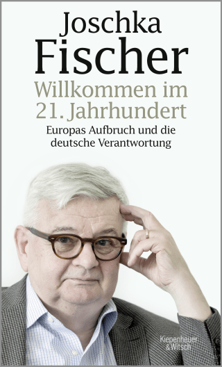 Buchcover von Willkommen im 21. Jahrhundert: Europas Aufbruch und die deutsche Verantwortung
