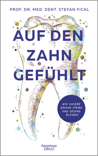 Buchcover von Auf den Zahn gefühlt: Wie unsere Zähne stark und gesund bleiben