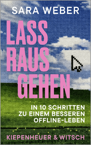 Buchcover von Lass rausgehen: In 10 Schritten zu einem besseren Offline-Leben