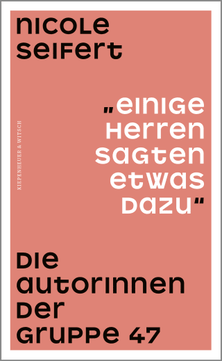Buchcover von "Einige Herren sagten etwas dazu": Die Autorinnen der Gruppe 47