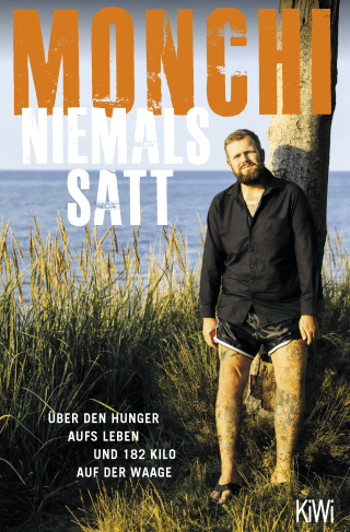 Buchcover von Niemals satt: Über den Hunger aufs Leben und 182 Kilo auf der Waage