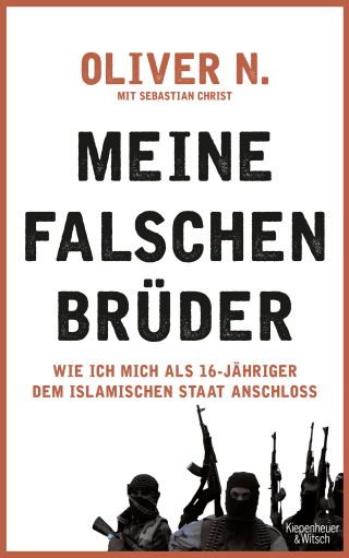 Buchcover von Meine falschen Brüder: Wie ich mich als 16-Jähriger dem Islamischen Staat anschloss