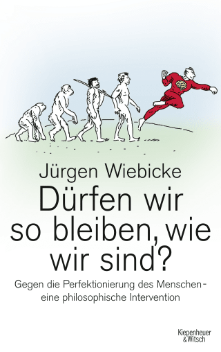 Buchcover von Can We Remain as We Are? Against perfecting humankind – a philosophical intervention: Gegen die Perfektionierung des Menschen - eine philosophische Intervention