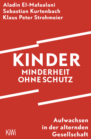 Buchcover von Kinder – Minderheit ohne Schutz: Aufwachsen in der alternden Gesellschaft