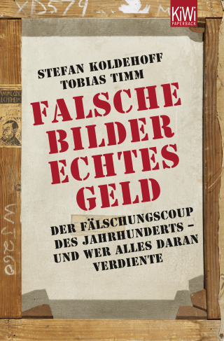 Buchcover von Falsche Bilder - Echtes Geld: Der Fälschungscoup des Jahrhunderts - und wer alles daran verdiente