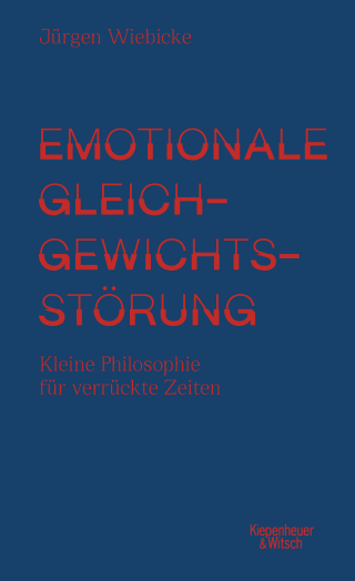 Buchcover von Emotionale Gleichgewichtsstörung: Kleine Philosophie für verrückte Zeiten