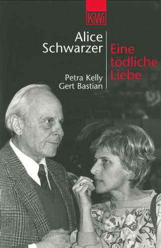 Buchcover von Eine tödliche Liebe: Petra Kelly und Gert Bastian