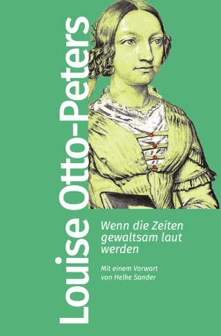 Buchcover von Wenn die Zeiten gewaltsam laut werden: Mit einem Vorwort von Helke Sander
