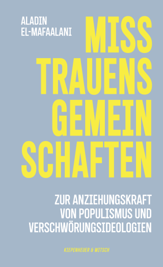 Buchcover von Communities of Mistrust:  Zur Anziehungskraft von Populismus und Verschwörungsideologien