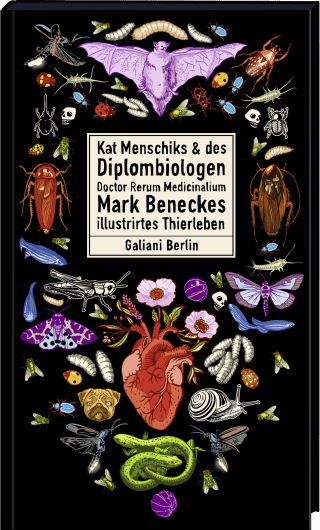 Kat Menschiks und des Diplom-Biologen Doctor Rerum Medicinalium Mark Beneckes Illustrirtes Thierleben