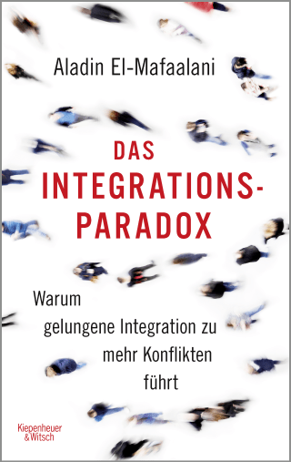 Buchcover von The Integration Paradox ‒ Why Successful Integration Leads to More Conflict: Warum gelungene Integration zu mehr Konflikten führt