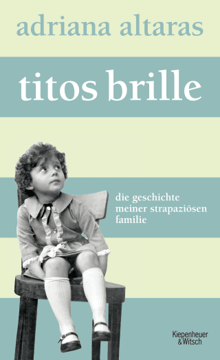 Buchcover von Tito’s Glasses. The Story of My Demanding Family: Die Geschichte meiner strapaziösen Familie