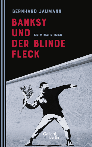 Buchcover von Banksy und der blinde Fleck: Kriminalroman