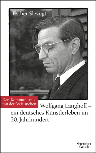 Buchcover von Den Kommunismus mit der Seele suchen: Wolfgang Langhoff - ein deutsches Künstlerleben im 20. Jahrhundert