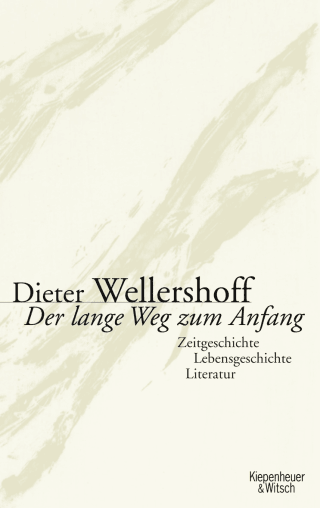Buchcover von Der lange Weg zum Anfang: Zeitgeschichte, Lebensgeschichte, Literatur