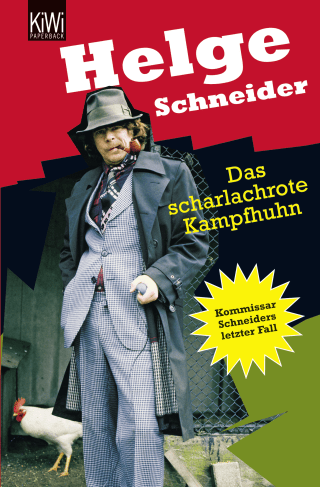 Buchcover von Das scharlachrote Kampfhuhn: Kommissar Schneiders letzter Fall