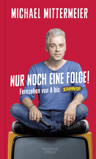 Buchcover von Nur noch eine Folge!: Fernsehen von A bis Zapped!