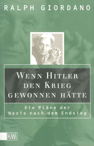 Buchcover von Wenn Hitler den Krieg gewonnen hätte: Die Pläne der Nazis nach dem Endsieg