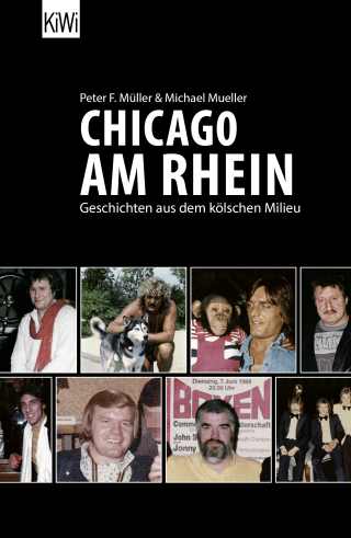 Buchcover von Chicago am Rhein: Geschichten aus dem kölschen Milieu