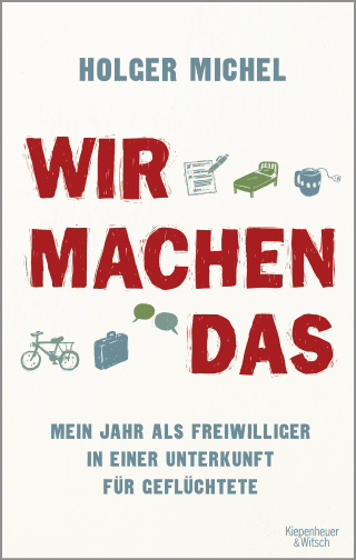 Buchcover von From Merkel's "We can do this" to Germany's "We're doing this". My Year in the Emergency Shelter for Refugees: Mein Jahr als Freiwilliger in einer Unterkunft für Geflüchtete