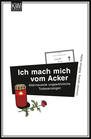 Buchcover von Ich mach mich vom Acker: Allerneueste ungewöhnliche Todesanzeigen