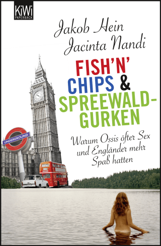 Buchcover von Fish'n'Chips & Spreewaldgurken: Warum Ossis öfter Sex und Engländer mehr Spaß hatten