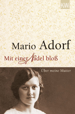 Buchcover von Mit einer Nadel bloß: Über meine Mutter
