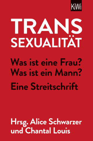 Buchcover von Transsexualität: Was ist eine Frau? Was ist ein Mann? - Eine Streitschrift