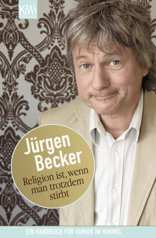Buchcover von Religion ist, wenn man trotzdem stirbt: Ein Handbuch für Humor im Himmel