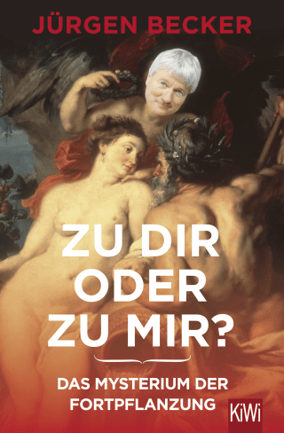 Buchcover von Zu dir oder zu mir?: Das Mysterium der Fortpflanzung