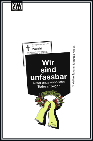 Buchcover von Wir sind unfassbar: Neue ungewöhnliche Todesanzeigen
