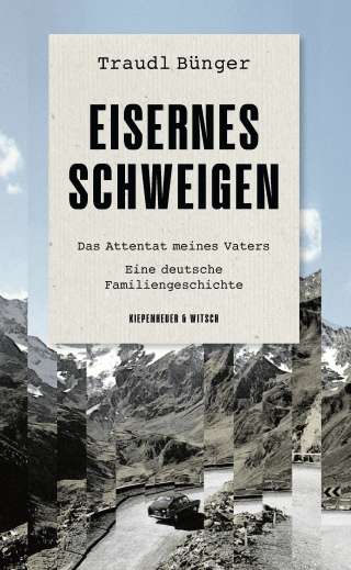 Buchcover von Eisernes Schweigen: Das Attentat meines Vaters. Eine deutsche Familiengeschichte