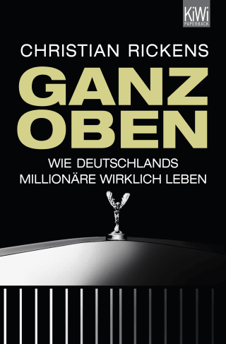 Buchcover von Ganz oben: Wie Deutschlands Millionäre wirklich leben