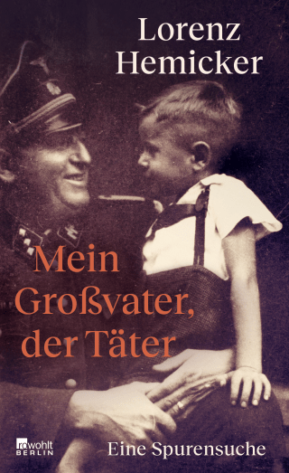 Buchcover von Mein Großvater, der Täter: Eine Spurensuche