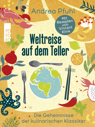 Buchcover von Weltreise auf dem Teller: Die Geheimnisse der kulinarischen Klassiker 